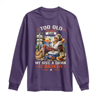 Too Old To Care Club Funny Retired Woman Beach Vacation Long Sleeve Shirt My Give A Damn Is Broken IDGAF Chill Mode