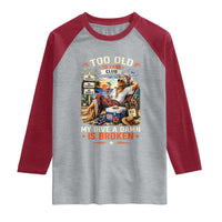 Too Old To Care Club Funny Retired Woman Beach Vacation Raglan Shirt My Give A Damn Is Broken IDGAF Chill Mode