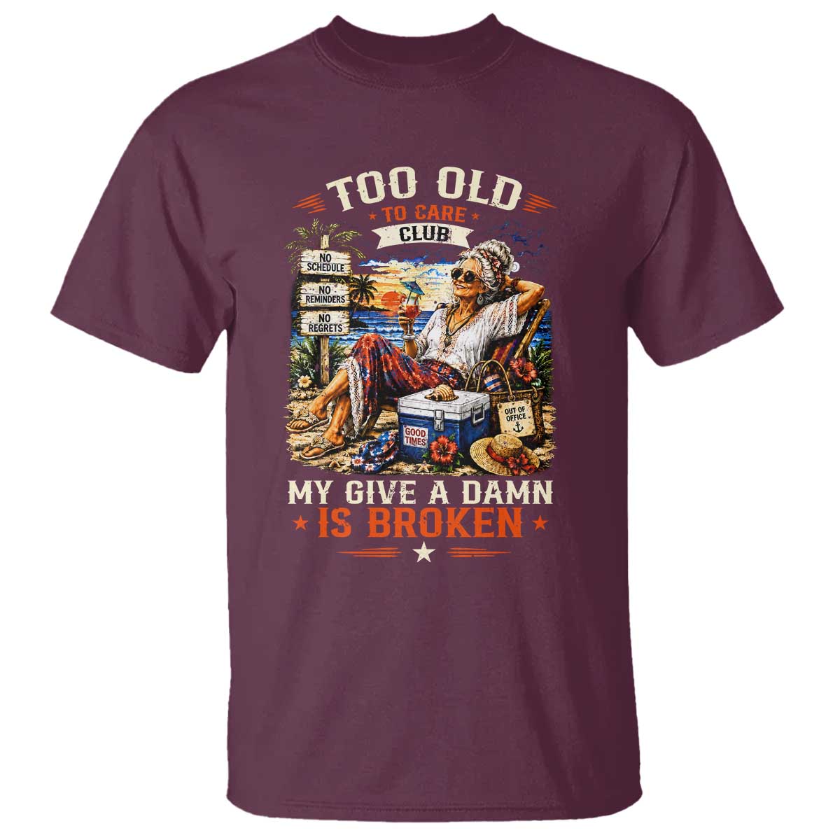 Too Old To Care Club Funny Retired Woman Beach Vacation T Shirt My Give A Damn Is Broken IDGAF Chill Mode