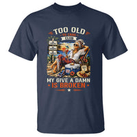 Too Old To Care Club Funny Retired Woman Beach Vacation T Shirt My Give A Damn Is Broken IDGAF Chill Mode