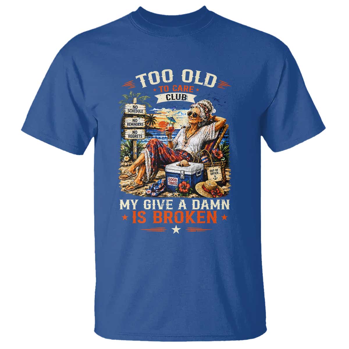 Too Old To Care Club Funny Retired Woman Beach Vacation T Shirt My Give A Damn Is Broken IDGAF Chill Mode