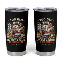 Too Old To Care Club Funny Retired Woman Beach Vacation Tumbler Cup My Give A Damn Is Broken IDGAF Chill Mode