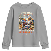 Too Old To Care Club Funny Retired Woman Beach Vacation Youth Sweatshirt My Give A Damn Is Broken IDGAF Chill Mode