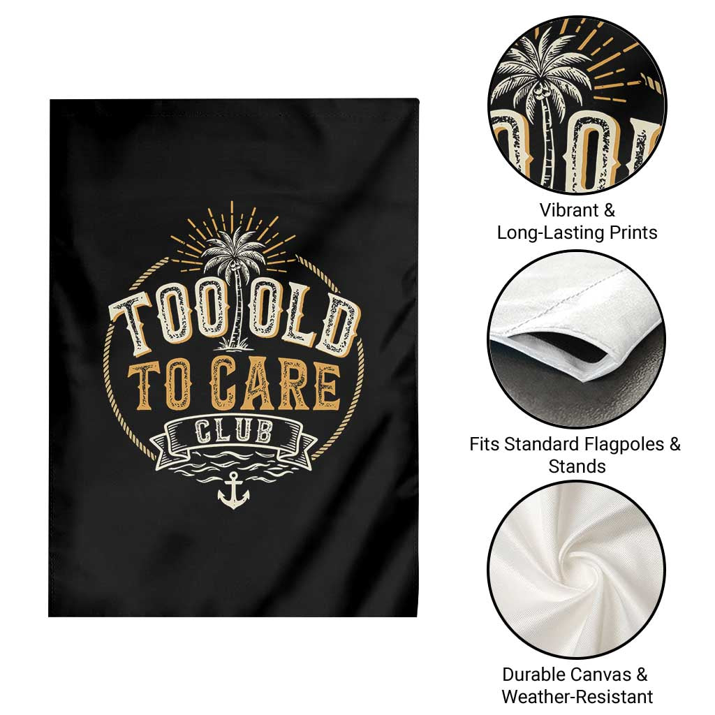 Vintage Too Old To Care Club Retro Nautical Graphic Garden Flag Anchor Palm Tree Funny Retirement Gag Gift