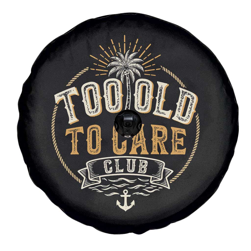 Vintage Too Old To Care Club Retro Nautical Graphic Spare Tire Cover Anchor Palm Tree Funny Retirement Gag Gift