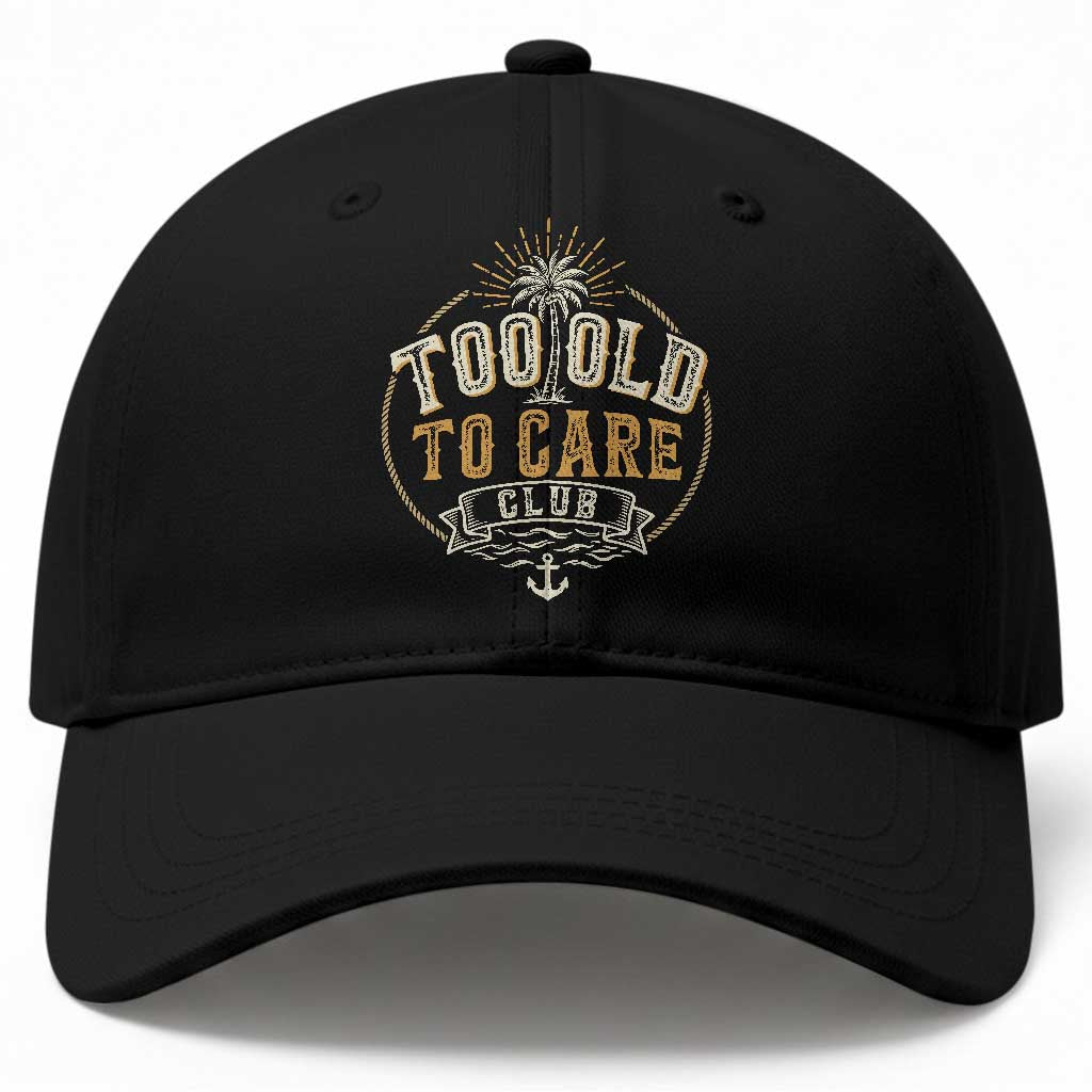Vintage Too Old To Care Club Retro Nautical Graphic Baseball Cap Anchor Palm Tree Funny Retirement Gag Gift
