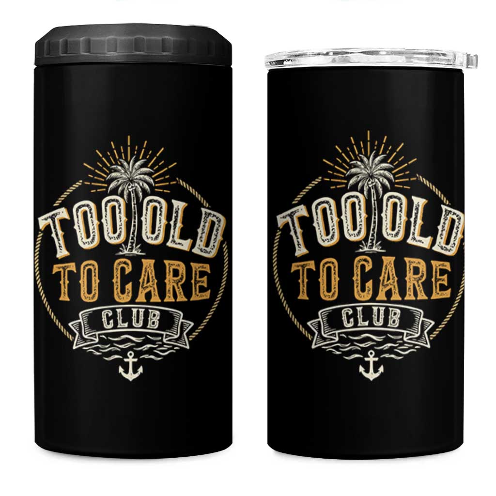 Vintage Too Old To Care Club Retro Nautical Graphic 4 in 1 Can Cooler Tumbler Anchor Palm Tree Funny Retirement Gag Gift