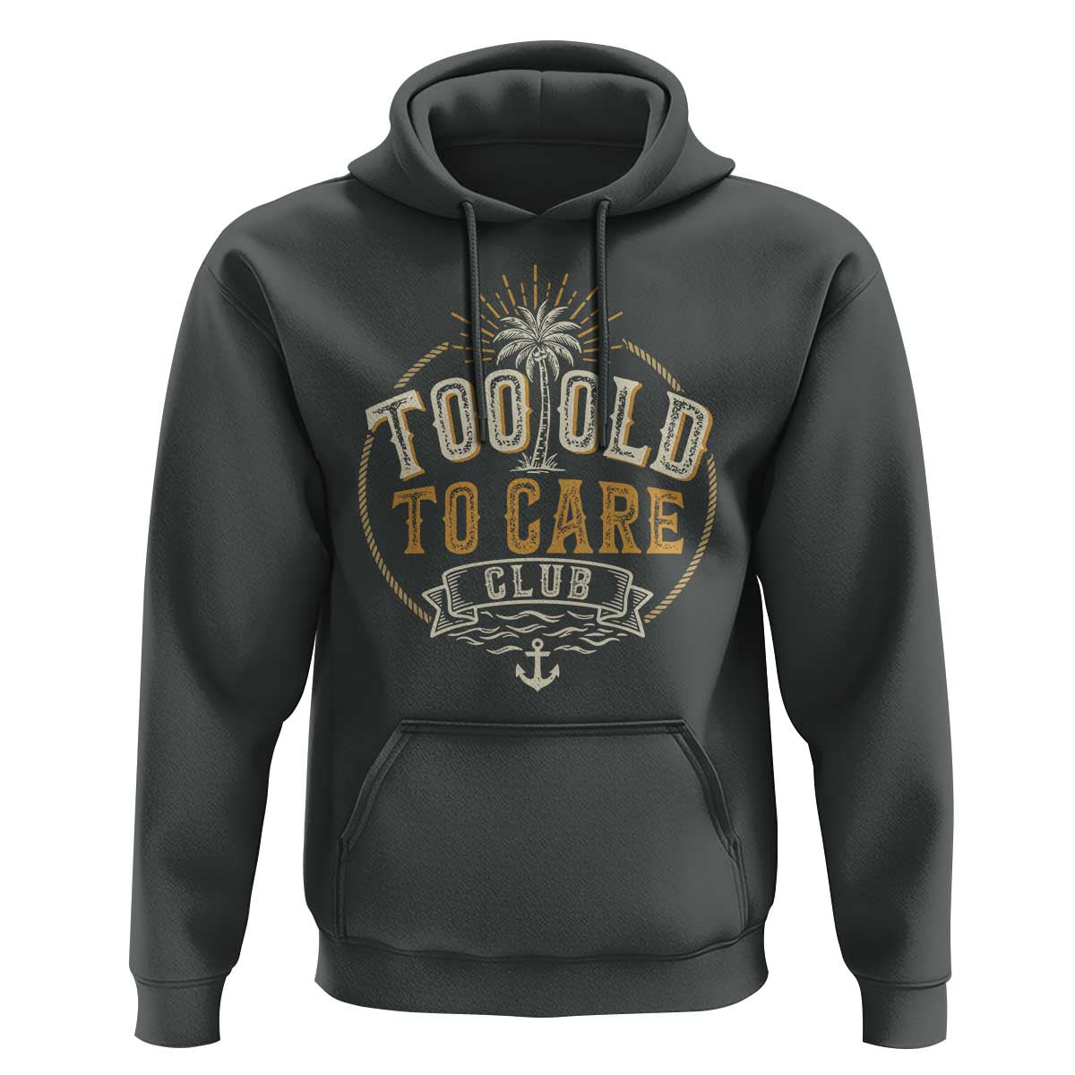 Vintage Too Old To Care Club Retro Nautical Graphic Hoodie Anchor Palm Tree Funny Retirement Gag Gift