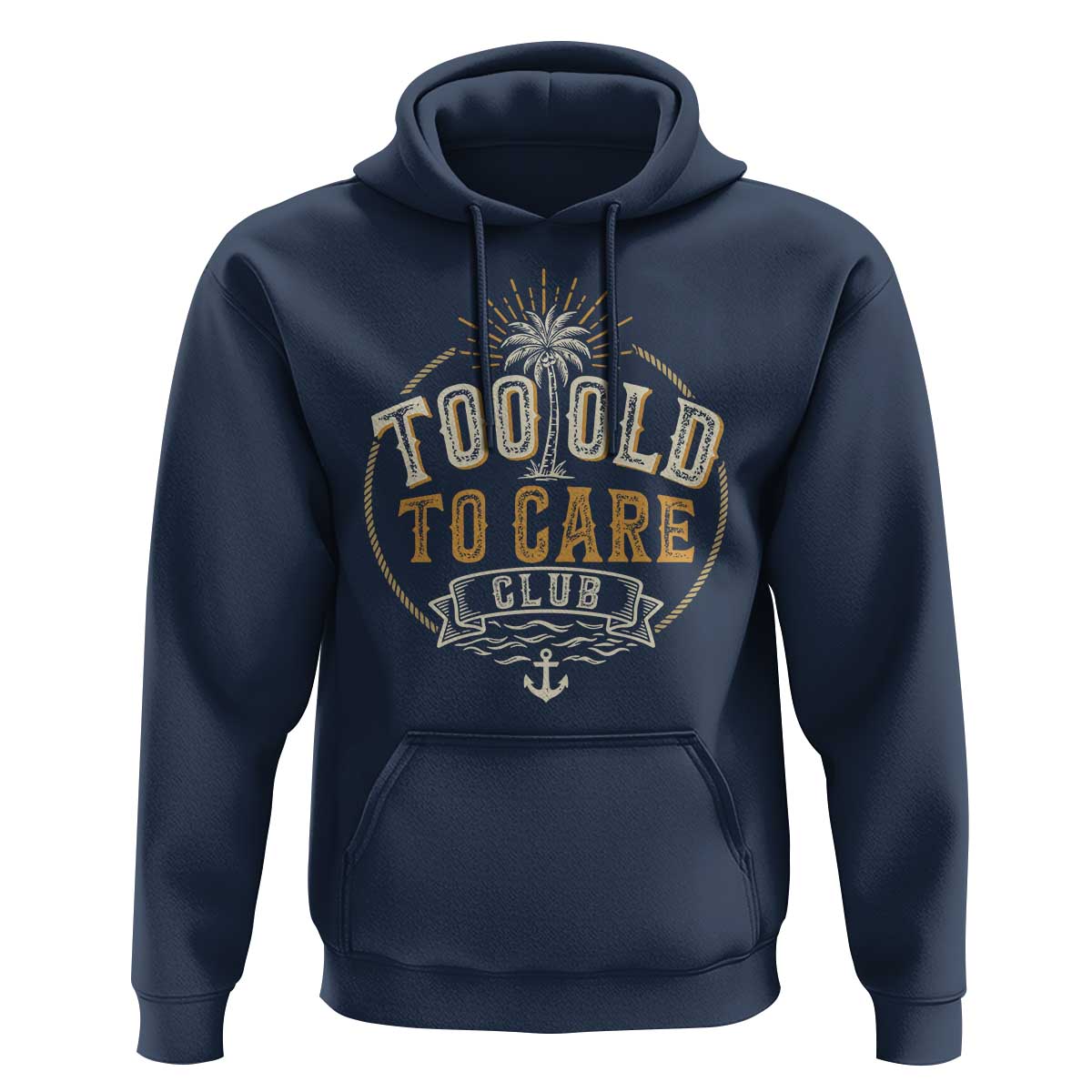 Vintage Too Old To Care Club Retro Nautical Graphic Hoodie Anchor Palm Tree Funny Retirement Gag Gift