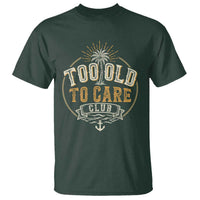 Vintage Too Old To Care Club Retro Nautical Graphic T Shirt Anchor Palm Tree Funny Retirement Gag Gift
