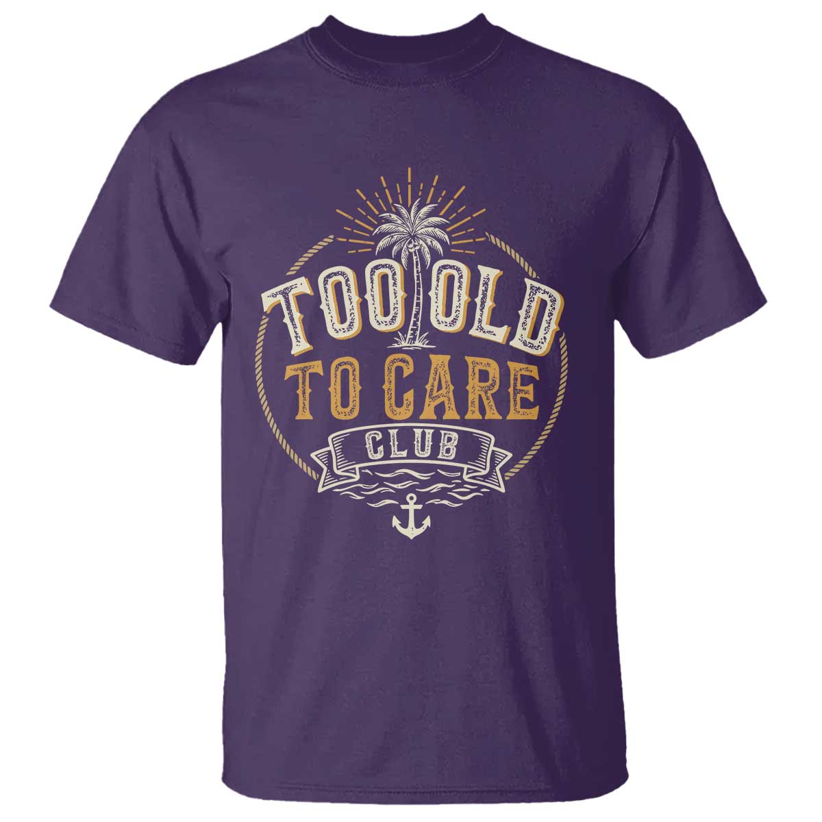 Vintage Too Old To Care Club Retro Nautical Graphic T Shirt Anchor Palm Tree Funny Retirement Gag Gift