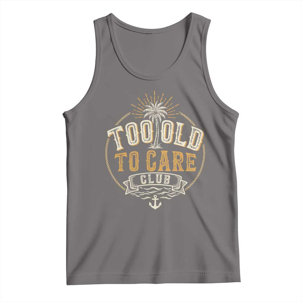 Vintage Too Old To Care Club Retro Nautical Graphic Tank Top Anchor Palm Tree Funny Retirement Gag Gift