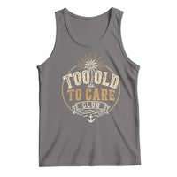 Vintage Too Old To Care Club Retro Nautical Graphic Tank Top Anchor Palm Tree Funny Retirement Gag Gift
