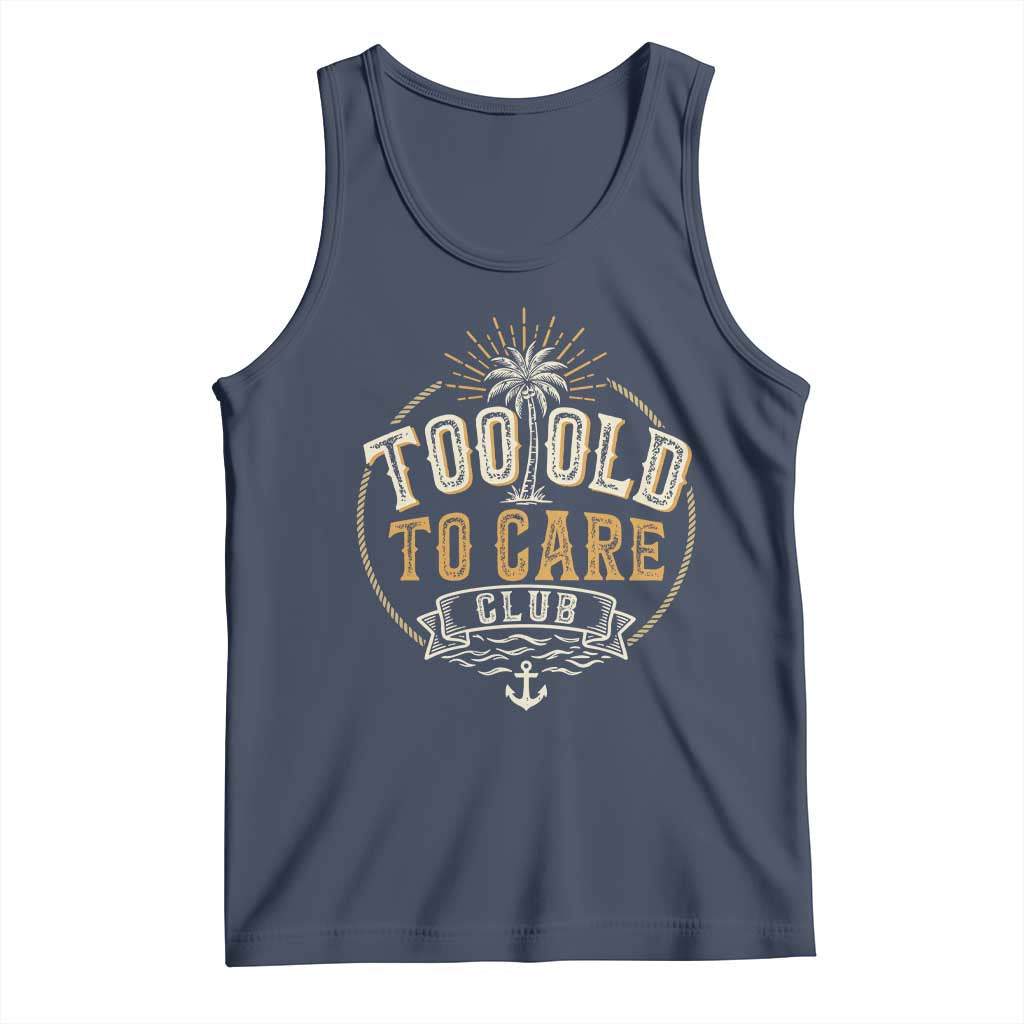 Vintage Too Old To Care Club Retro Nautical Graphic Tank Top Anchor Palm Tree Funny Retirement Gag Gift