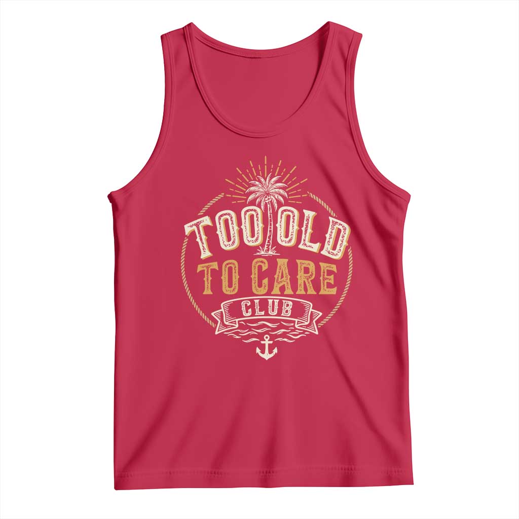 Vintage Too Old To Care Club Retro Nautical Graphic Tank Top Anchor Palm Tree Funny Retirement Gag Gift