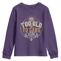 Vintage Too Old To Care Club Retro Nautical Graphic Youth Sweatshirt Anchor Palm Tree Funny Retirement Gag Gift
