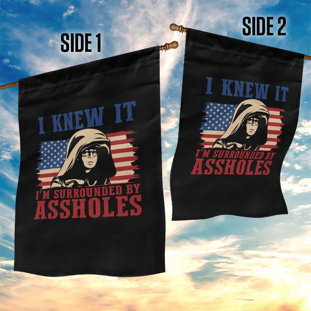 Funny I Knew It Im Surrounded by Axxholes Sci-fi Meme Garden Flag Patriotic Space Parody USA Flag Sarcastic 1980s Movie Quote