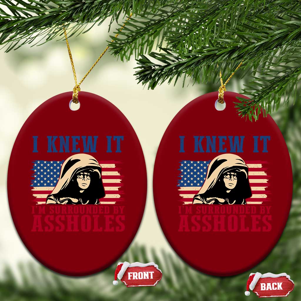 Funny I Knew It Im Surrounded by Axxholes Sci-fi Meme Ceramic Ornament Patriotic Space Parody USA Flag Sarcastic 1980s Movie Quote