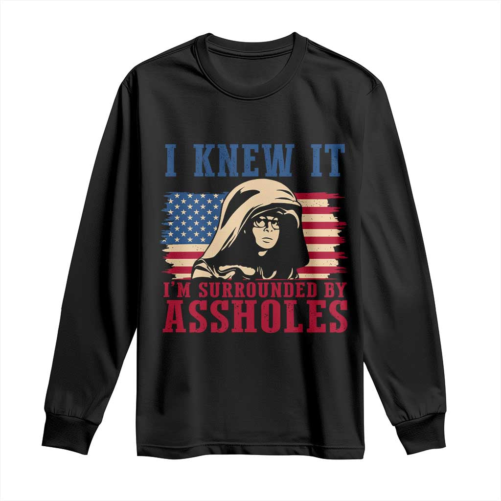 Funny I Knew It Im Surrounded by Axxholes Sci-fi Meme Long Sleeve Shirt Patriotic Space Parody USA Flag Sarcastic 1980s Movie Quote