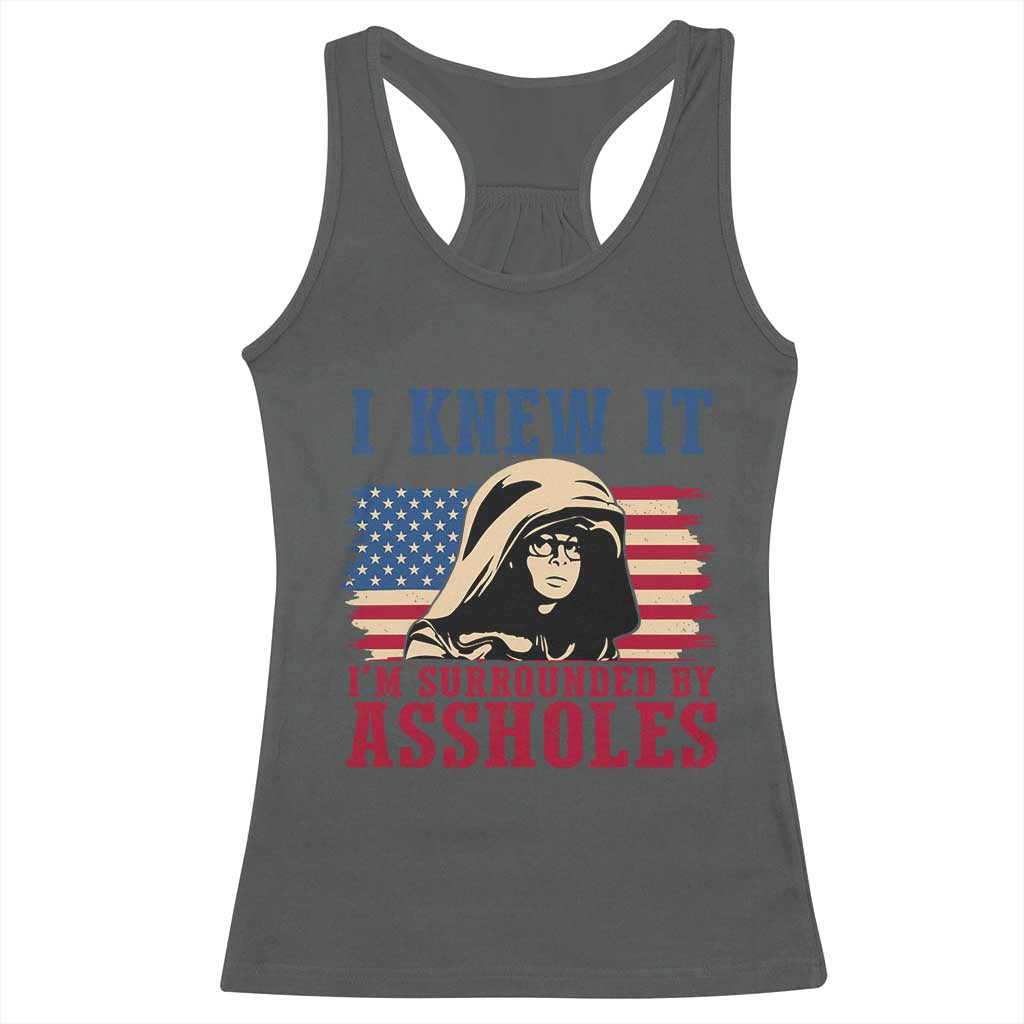 Funny I Knew It Im Surrounded by Axxholes Sci-fi Meme Racerback Tank Top Patriotic Space Parody USA Flag Sarcastic 1980s Movie Quote