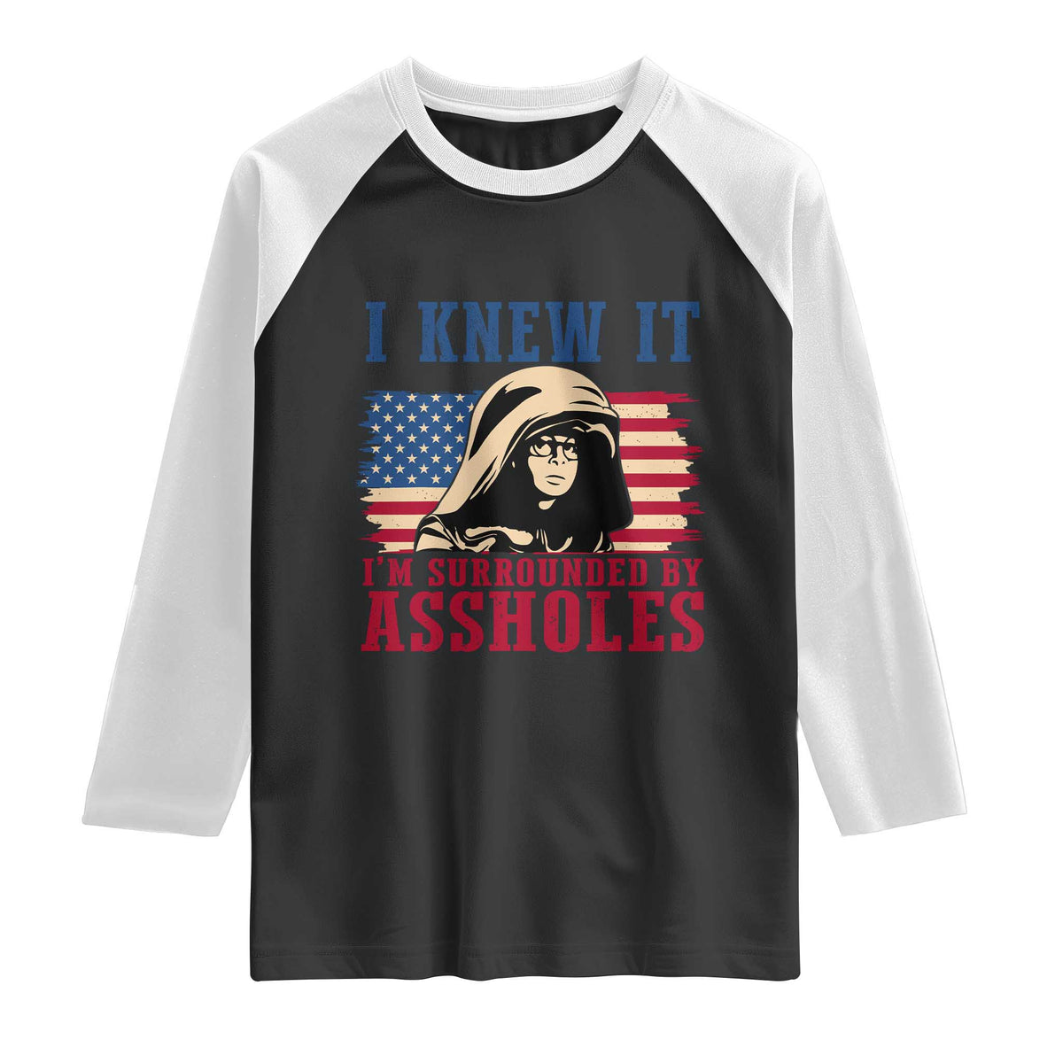Funny I Knew It Im Surrounded by Axxholes Sci-fi Meme Raglan Shirt Patriotic Space Parody USA Flag Sarcastic 1980s Movie Quote