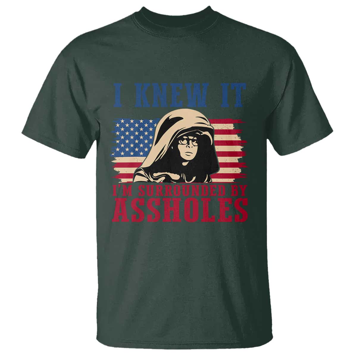 Funny I Knew It Im Surrounded by Axxholes Sci-fi Meme T Shirt Patriotic Space Parody USA Flag Sarcastic 1980s Movie Quote