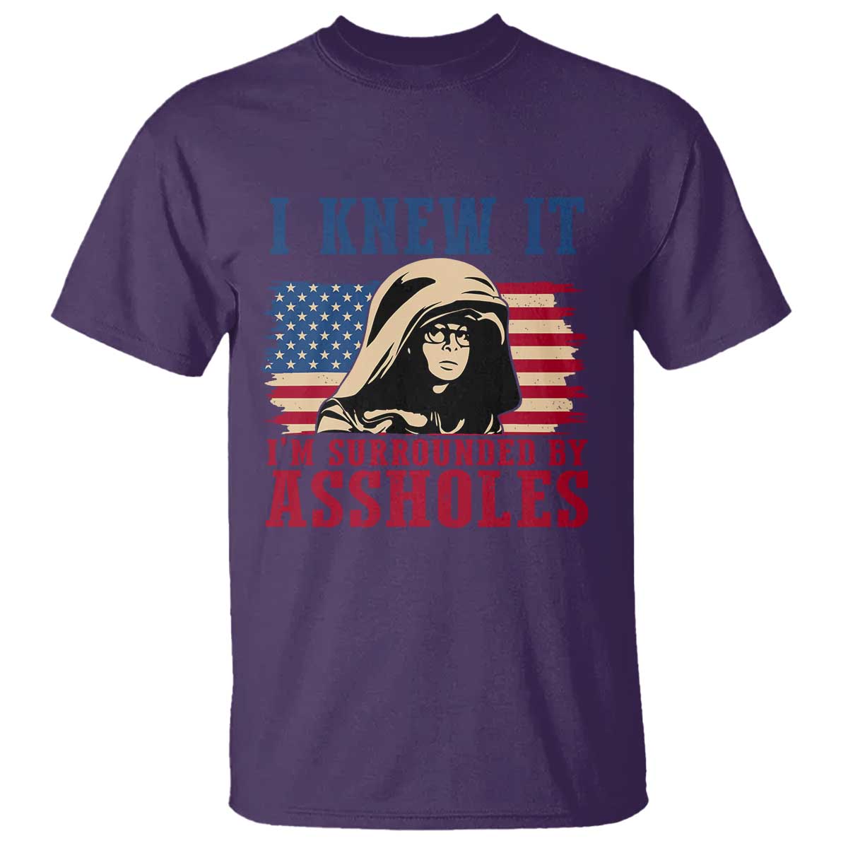 Funny I Knew It Im Surrounded by Axxholes Sci-fi Meme T Shirt Patriotic Space Parody USA Flag Sarcastic 1980s Movie Quote