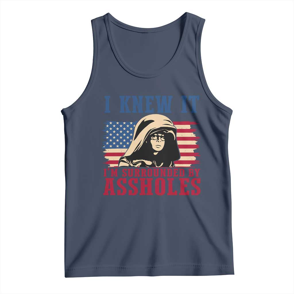 Funny I Knew It Im Surrounded by Axxholes Sci-fi Meme Tank Top Patriotic Space Parody USA Flag Sarcastic 1980s Movie Quote