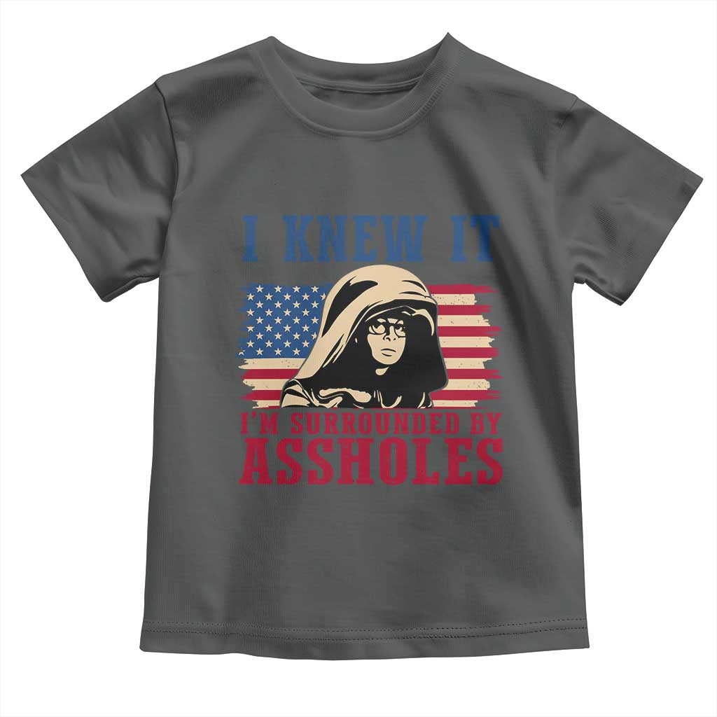 Funny I Knew It Im Surrounded by Axxholes Sci-fi Meme Toddler T Shirt Patriotic Space Parody USA Flag Sarcastic 1980s Movie Quote