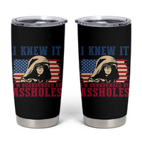 Funny I Knew It Im Surrounded by Axxholes Sci-fi Meme Tumbler Cup Patriotic Space Parody USA Flag Sarcastic 1980s Movie Quote