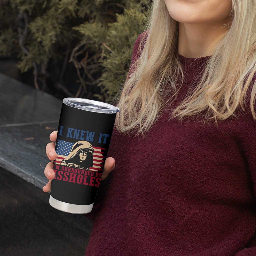 Funny I Knew It Im Surrounded by Axxholes Sci-fi Meme Tumbler Cup Patriotic Space Parody USA Flag Sarcastic 1980s Movie Quote