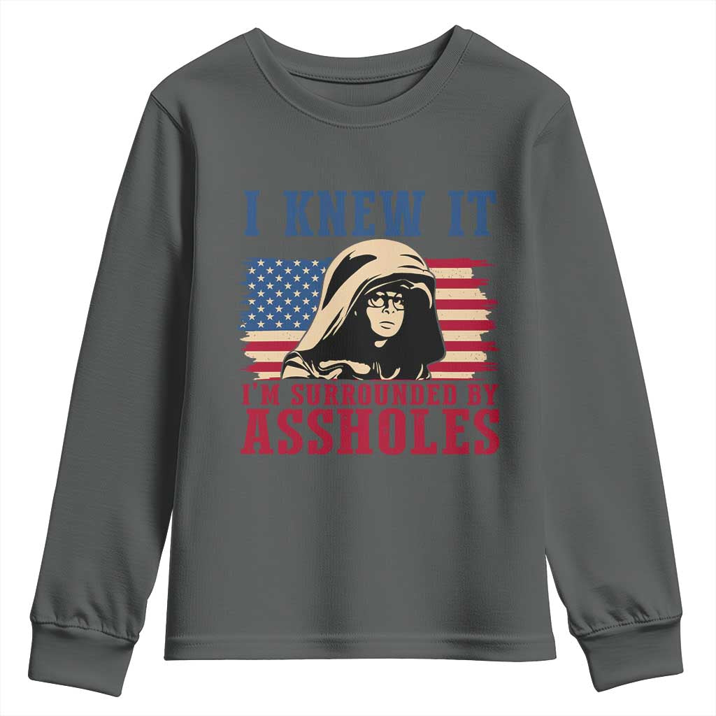 Funny I Knew It Im Surrounded by Axxholes Sci-fi Meme Youth Sweatshirt Patriotic Space Parody USA Flag Sarcastic 1980s Movie Quote