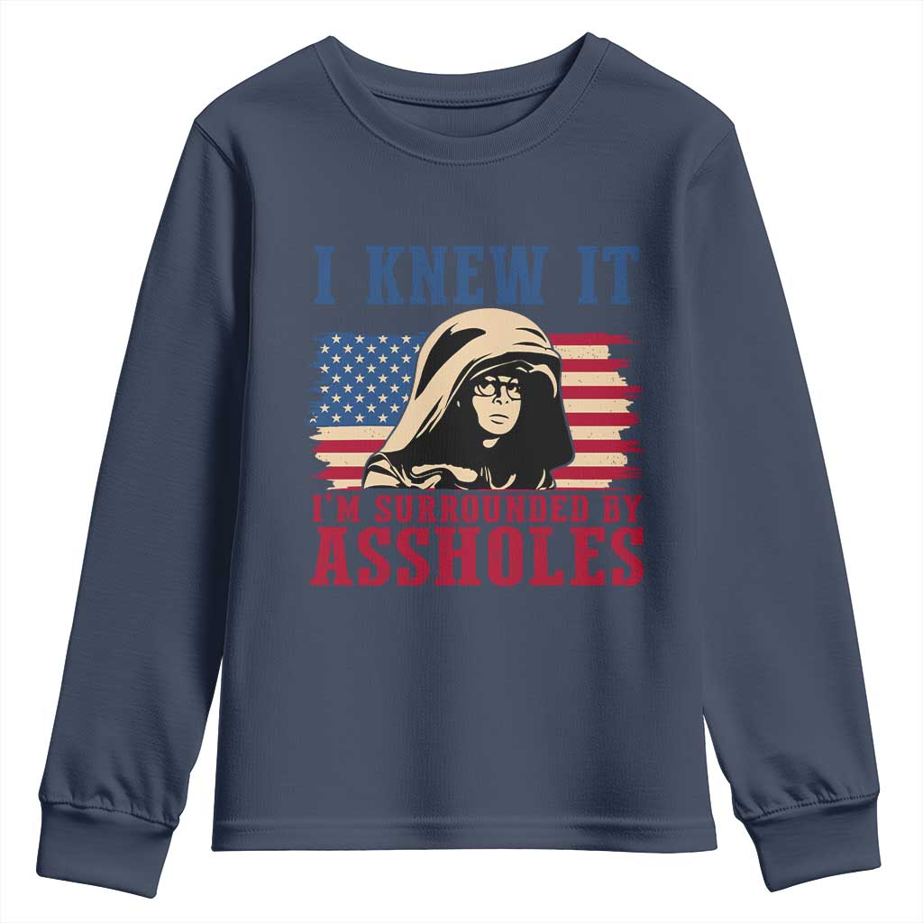 Funny I Knew It Im Surrounded by Axxholes Sci-fi Meme Youth Sweatshirt Patriotic Space Parody USA Flag Sarcastic 1980s Movie Quote