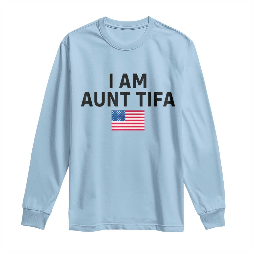 Funny I Am Aunt Tifa Long Sleeve Shirt Sarcastic Political Meme American Flag - Wonder Print Shop