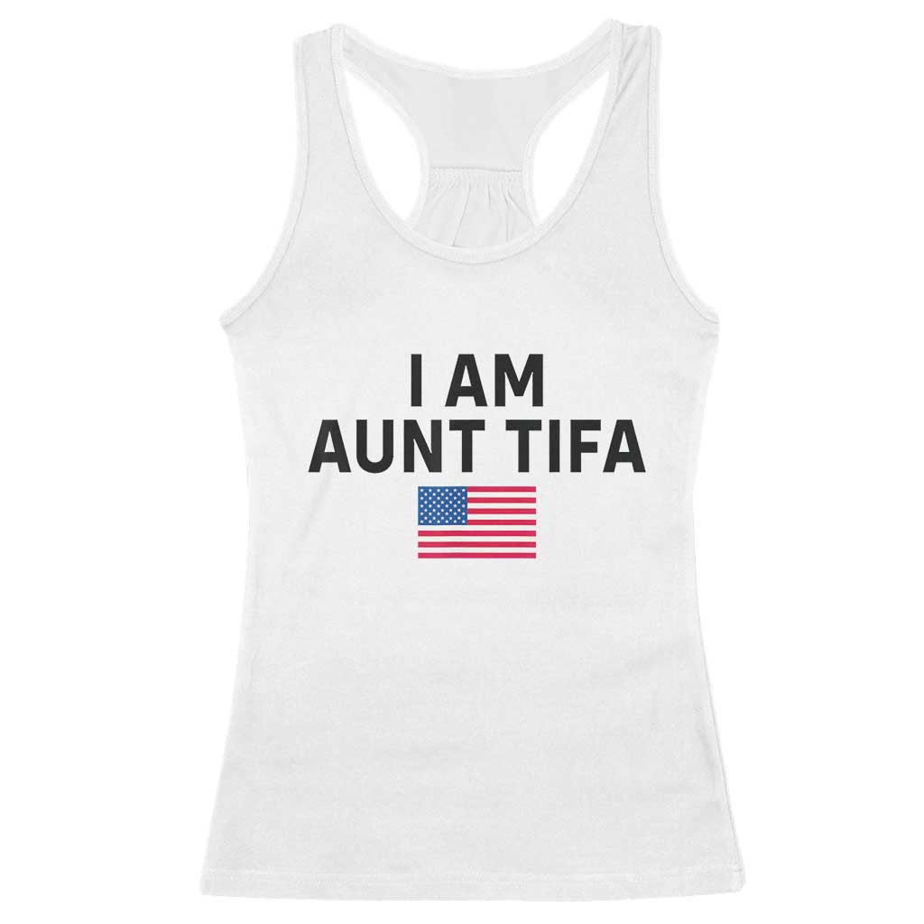 Funny I Am Aunt Tifa Racerback Tank Top Sarcastic Political Meme American Flag - Wonder Print Shop