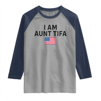 Funny I Am Aunt Tifa Raglan Shirt Sarcastic Political Meme American Flag - Wonder Print Shop