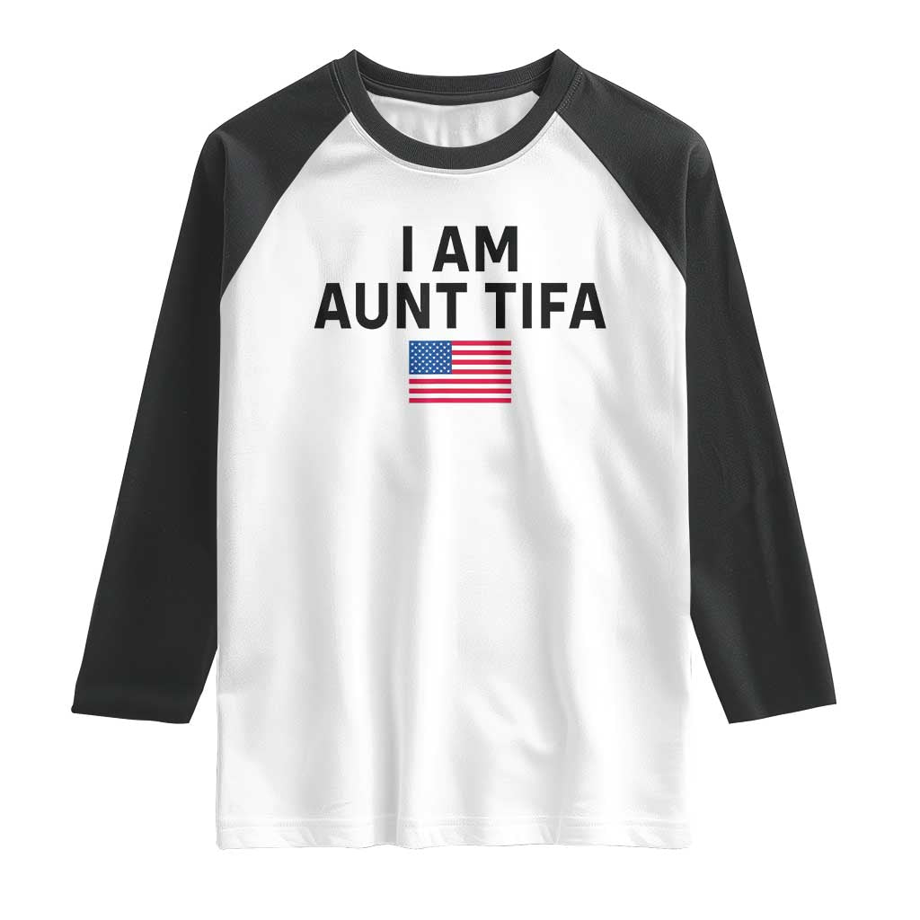 Funny I Am Aunt Tifa Raglan Shirt Sarcastic Political Meme American Flag - Wonder Print Shop