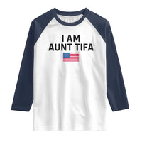 Funny I Am Aunt Tifa Raglan Shirt Sarcastic Political Meme American Flag - Wonder Print Shop