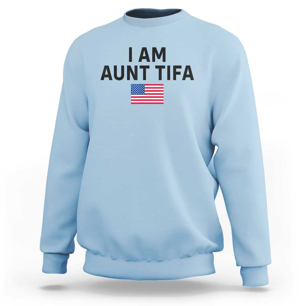 Funny I Am Aunt Tifa Sweatshirt Sarcastic Political Meme American Flag - Wonder Print Shop