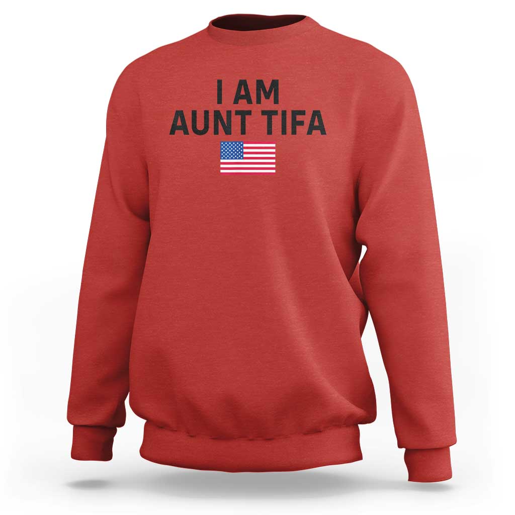 Funny I Am Aunt Tifa Sweatshirt Sarcastic Political Meme American Flag - Wonder Print Shop