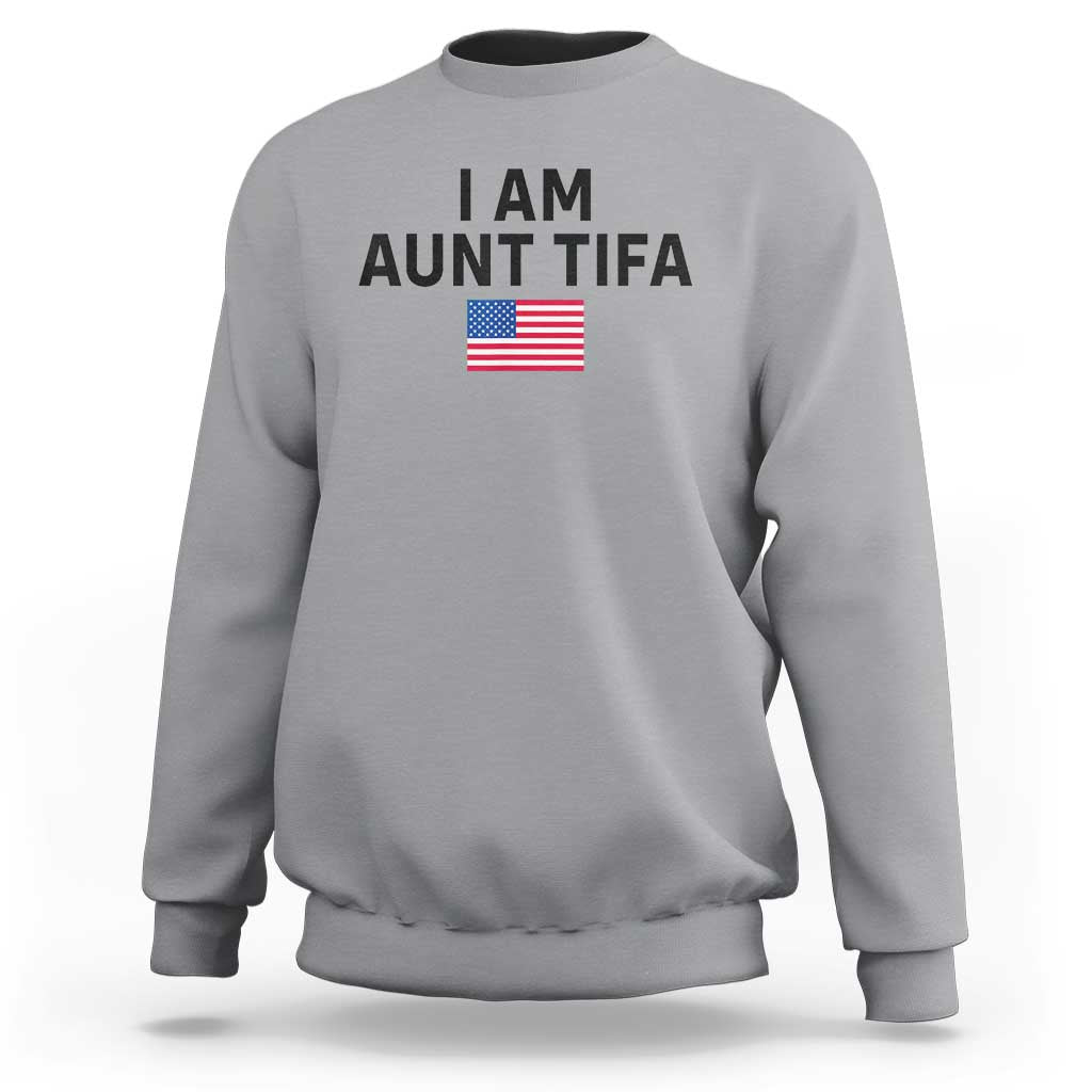 Funny I Am Aunt Tifa Sweatshirt Sarcastic Political Meme American Flag - Wonder Print Shop