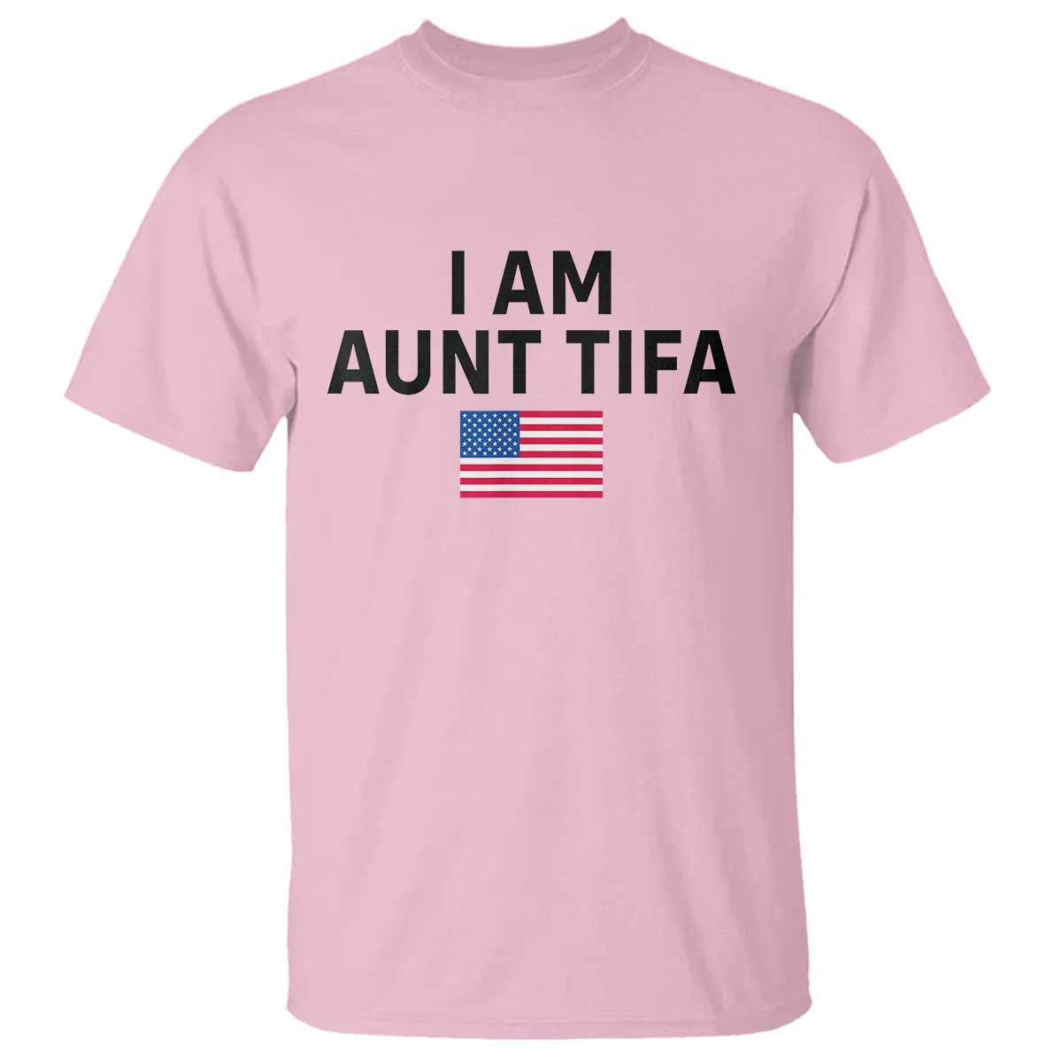 Funny I Am Aunt Tifa T Shirt Sarcastic Political Meme American Flag - Wonder Print Shop