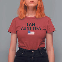 Funny I Am Aunt Tifa T Shirt For Women Sarcastic Political Meme American Flag - Wonder Print Shop