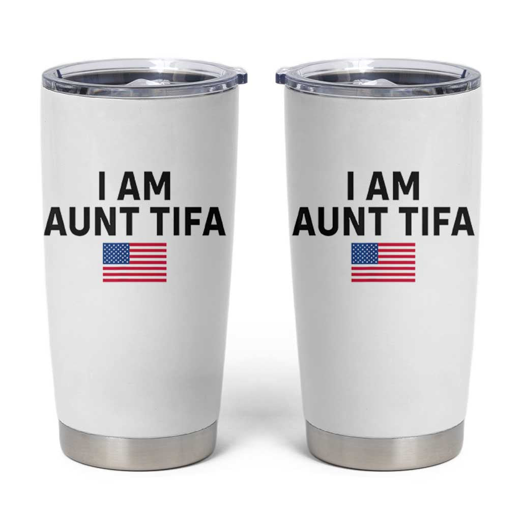 Funny I Am Aunt Tifa Tumbler Cup Sarcastic Political Meme American Flag - Wonder Print Shop