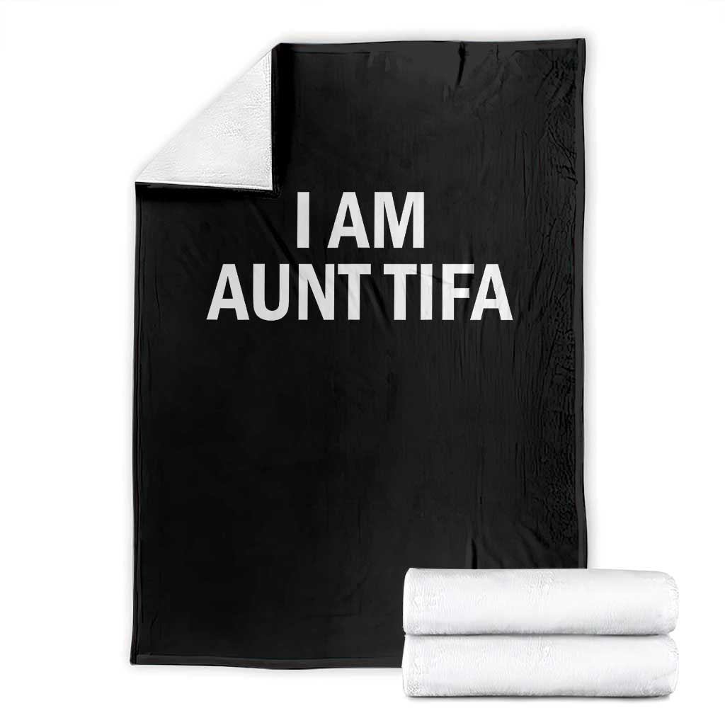 Funny I Am Aunt Tifa Throw Blanket Funny Political Sarcasm Patriotic Minimalist - Wonder Print Shop