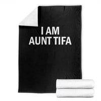 Funny I Am Aunt Tifa Throw Blanket Funny Political Sarcasm Patriotic Minimalist - Wonder Print Shop