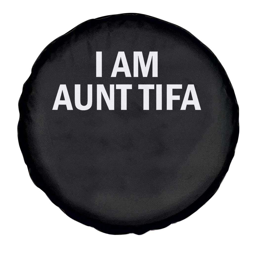 Funny I Am Aunt Tifa Spare Tire Cover Funny Political Sarcasm Patriotic Minimalist - Wonder Print Shop