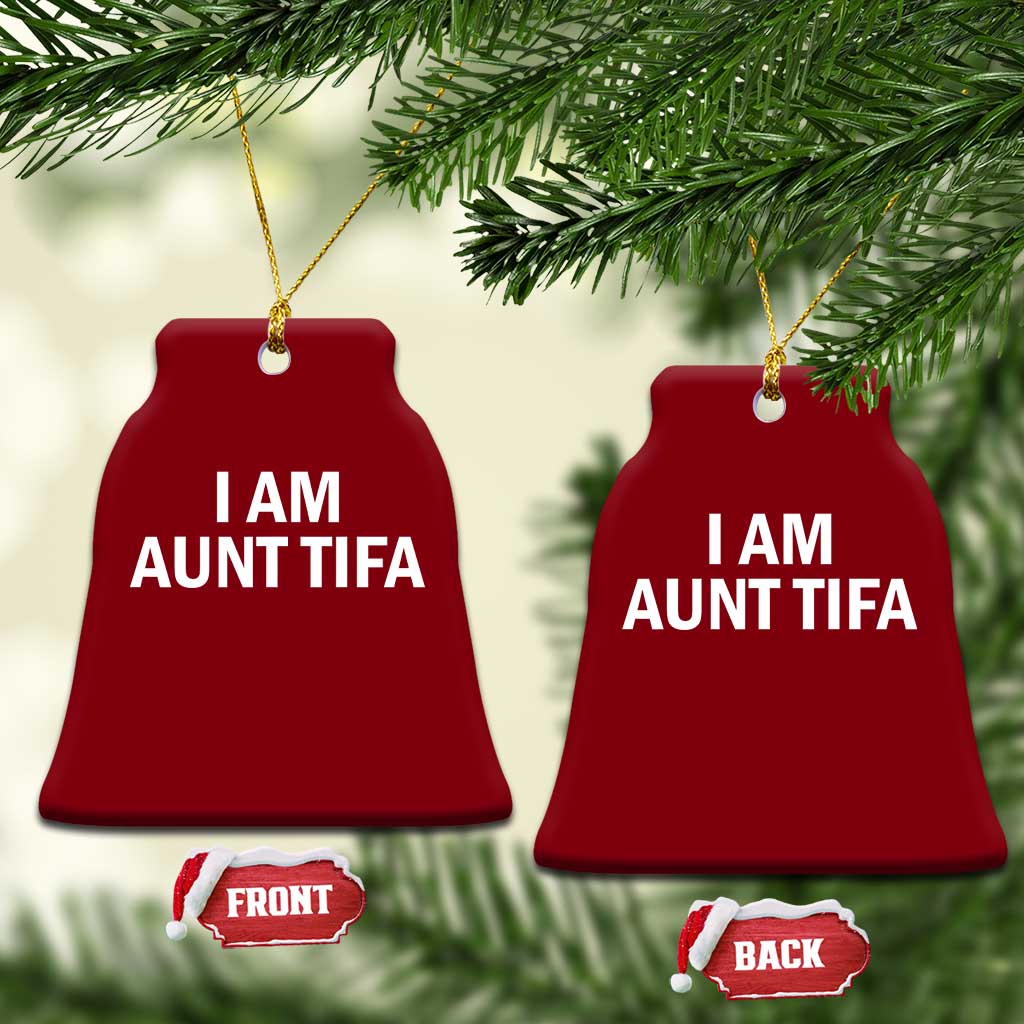 Funny I Am Aunt Tifa Ceramic Ornament Funny Political Sarcasm Patriotic Minimalist - Wonder Print Shop