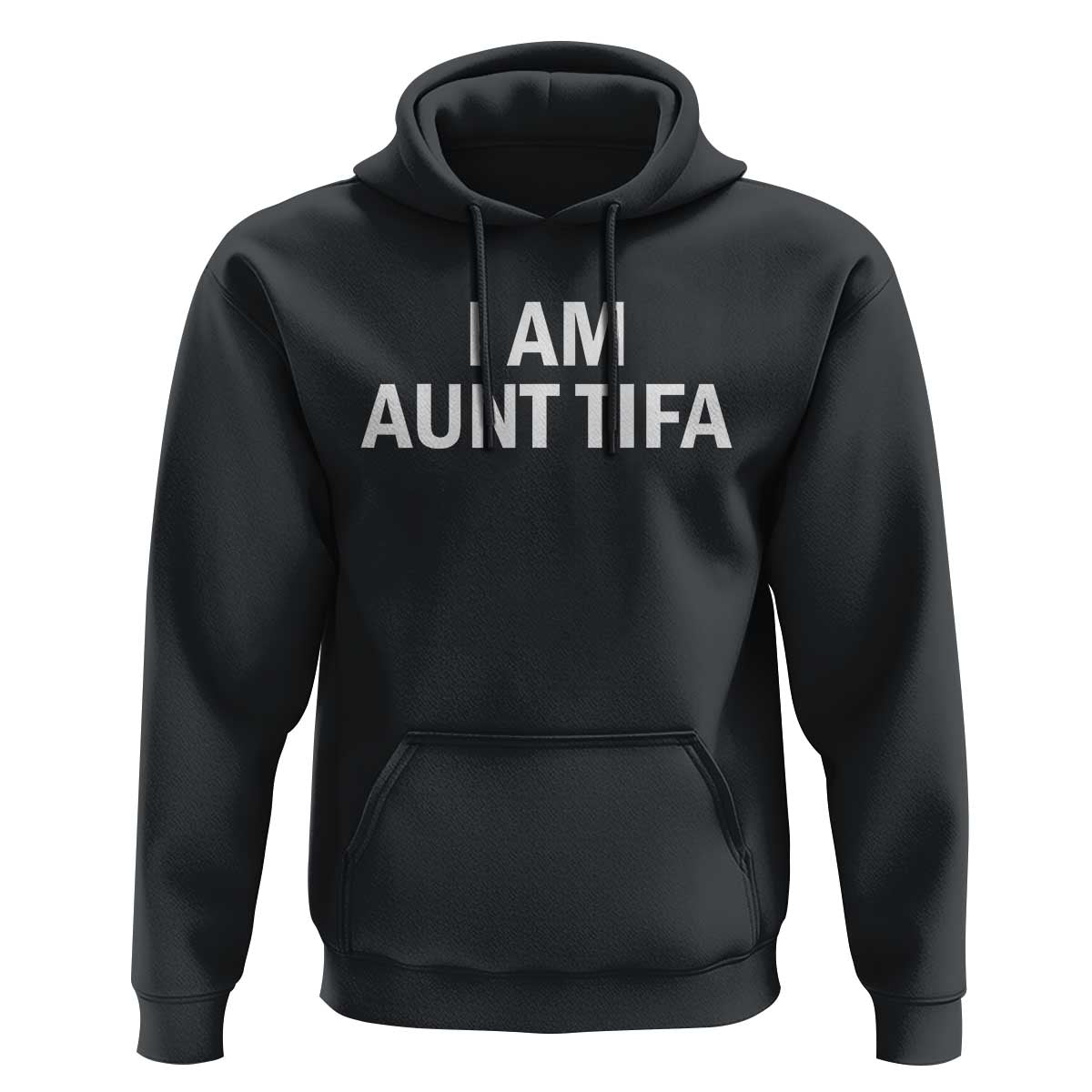 Funny I Am Aunt Tifa Hoodie Funny Political Sarcasm Patriotic Minimalist - Wonder Print Shop