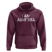 Funny I Am Aunt Tifa Hoodie Funny Political Sarcasm Patriotic Minimalist - Wonder Print Shop